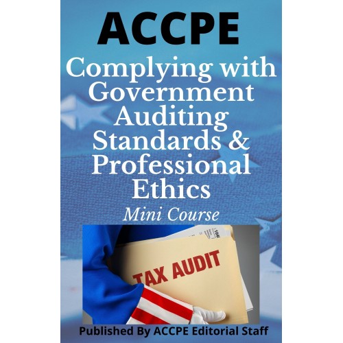 Complying With Government Auditing Standards And Professional Ethics 2022 Mini Course American 2641